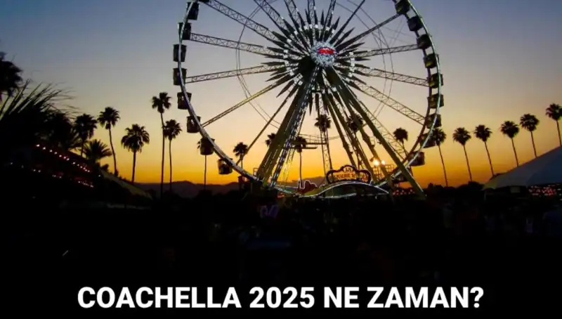 2025'te Coachella Festivali: Sanat, Müzik ve Eğlencenin Buluştuğu Nokta