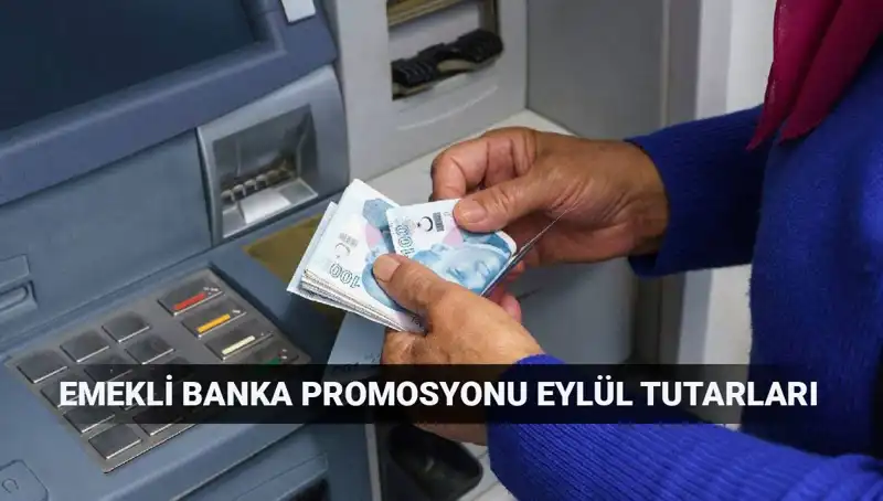 Eylül 2025'te Emeklilere Verilecek En Yüksek Banka Promosyon Tutarları