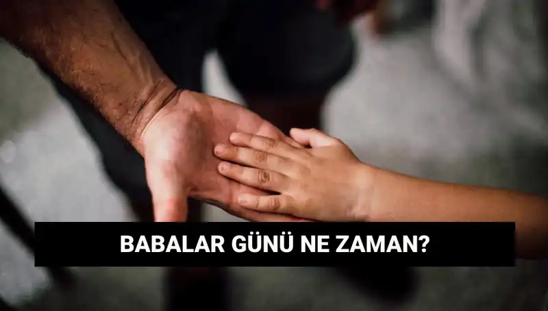 2025 Babalar Günü: Hangi Güne Denk Geliyor ve Önemi Nedir?
