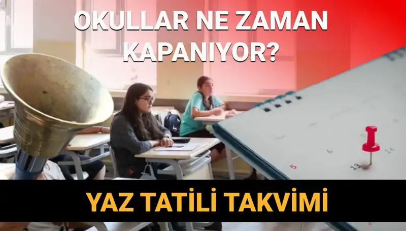 2024-2025 Eğitim Döneminde Okullar Ne Zaman Kapanacak? Yaz Tatili Kısa mı Olacak?