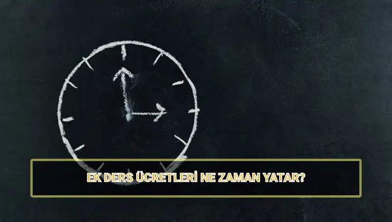 Öğretmenlerin Ek Ders Ücretlerinde Son Gelişmeler ve Ödeme Tarihleri